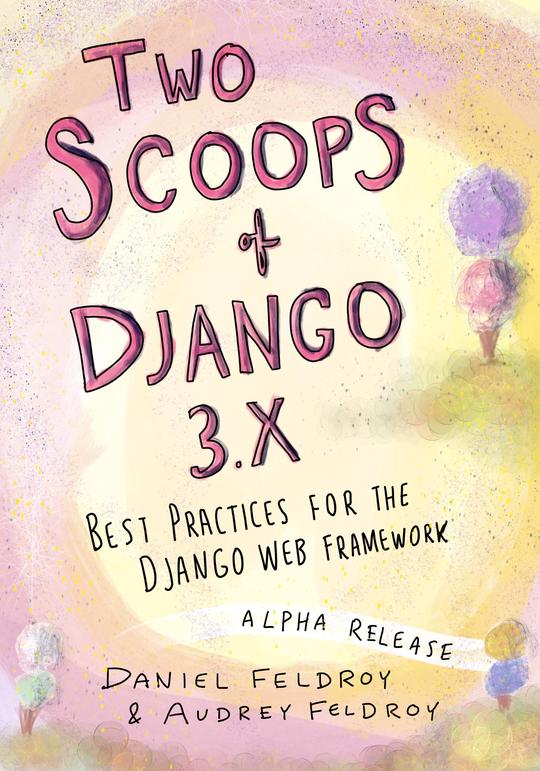 Cover for the alpha version of Two Scoops of Django 3.x